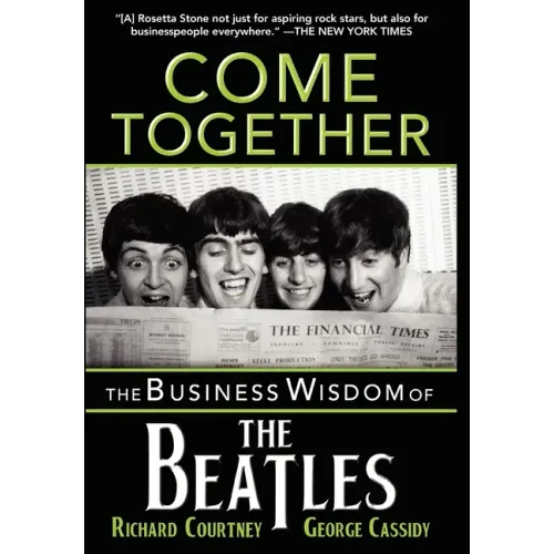 Come Together: The Business Wisdom of the Beatles