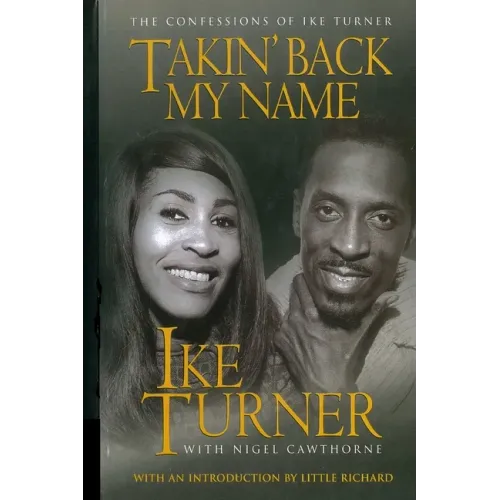 Takin' Back My Name: The Confessions of Ike Turner