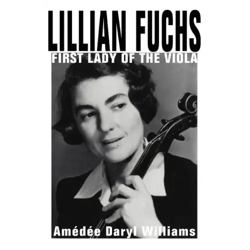 Lillian Fuchs: First Lady of the Viola