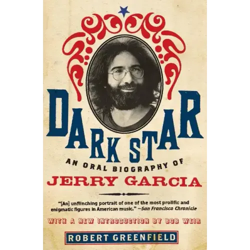 Dark Star: An Oral Biography of Jerry Garcia