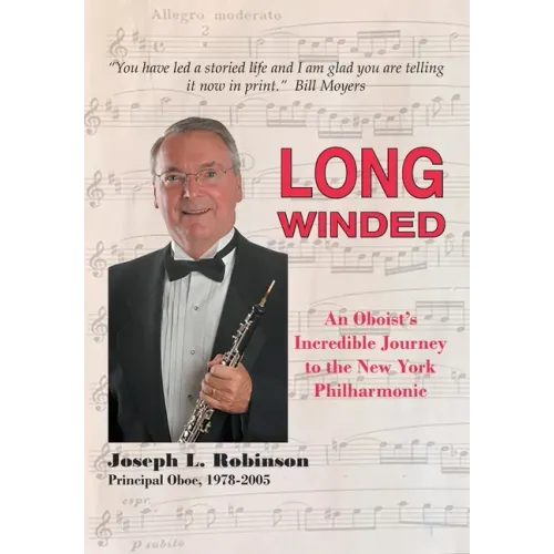 Long Winded: An Oboist's Incredible Journey to the New York Philharmonic