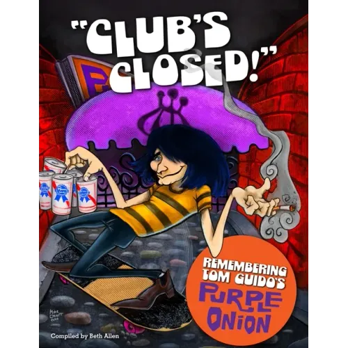 "Club's Closed!": Remembering Tom Guido's Purple Onion
