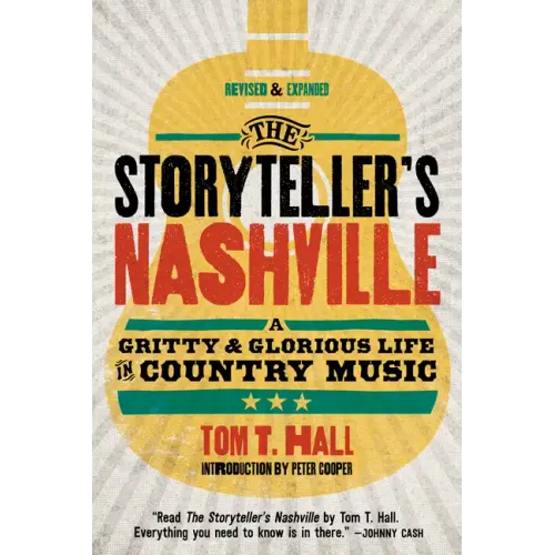 The Storyteller's Nashville: A Gritty & Glorious Life in Country Music