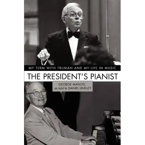 The President's Pianist: My Term with Truman and My Life in Music