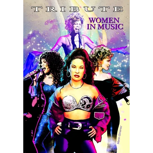Tribute: Women in Music: Olivia Newton-John, Whitney Houston, Donna Summer & Selena Quintanilla P駻ez