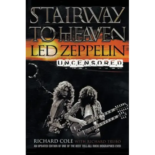 Stairway to Heaven: Led Zeppelin Uncensored