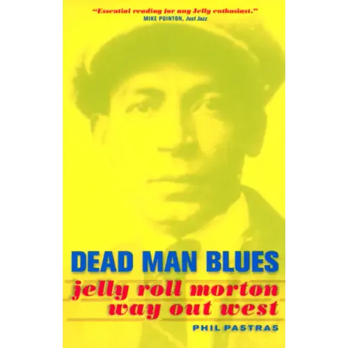 Dead Man Blues: Jelly Roll Morton Way Out West