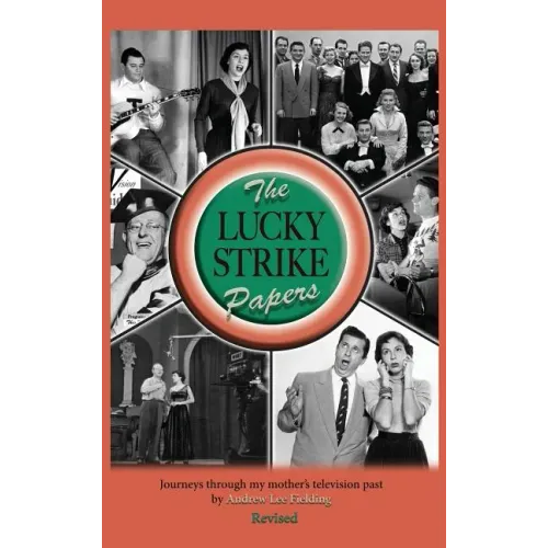 The Lucky Strike Papers: Journeys Through My Mother's Television Past (revised edition) (hardback)