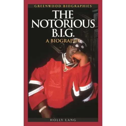 The Notorious B.I.G.: A Biography