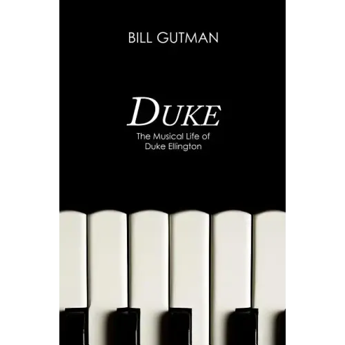 Duke: The Musical Life of Duke Ellington