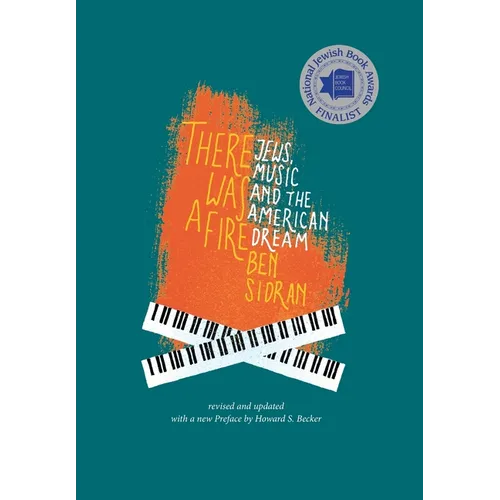There Was a Fire: Jews, Music and the American Dream (revised and updated)