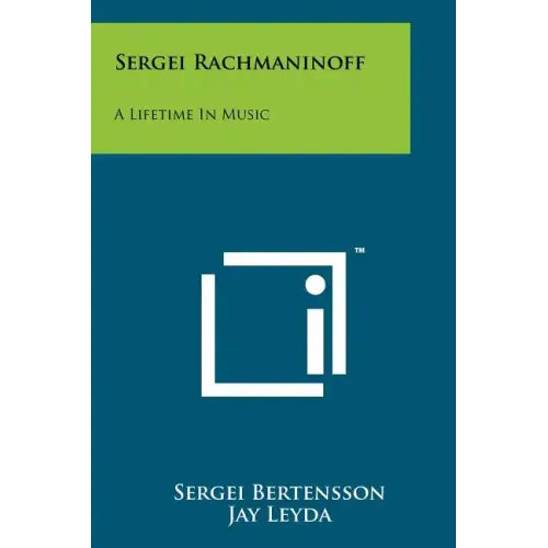 Sergei Rachmaninoff: A Lifetime In Music