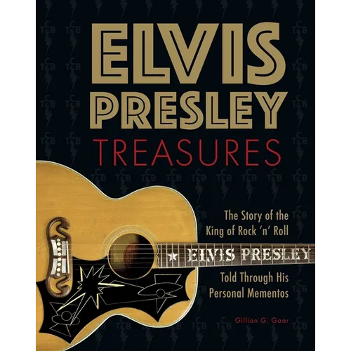 Elvis Presley Treasures: The Story of the King of Rock 'n' Roll Told Through His Personal Mementos