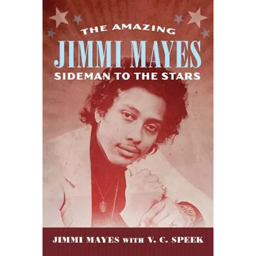 Amazing Jimmi Mayes: Sideman to the Stars