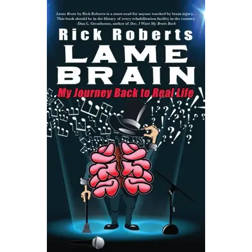 Lame Brain: My Journey Back to Real Life