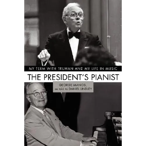 The President's Pianist: My Term with Truman and My Life in Music