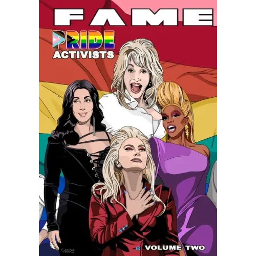 Fame: Pride Activists: Dolly Parton, Cher, RuPaul and Lady Gaga