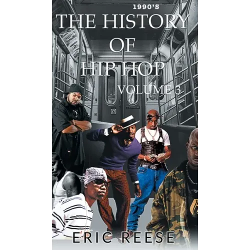 The History of Hip Hop: Volume 3