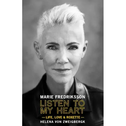 Listen to My Heart: Life, Love & Roxette