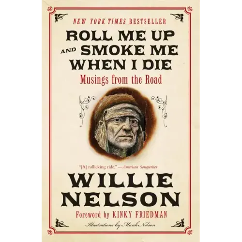 Roll Me Up and Smoke Me When I Die: Musings from the Road