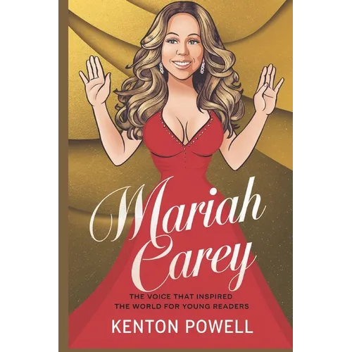 Mariah Carey: The Voice That Inspired the World for Young Readers
