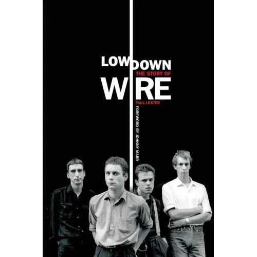 Lowdown: The Story of Wire