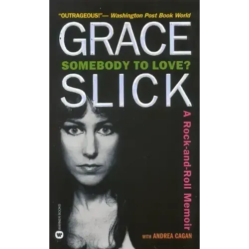 Somebody to Love?: A Rock-And-Roll Memoir