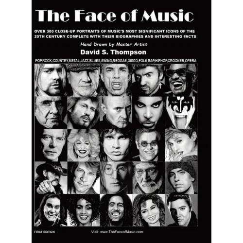 The Face of Music: Over 300 Hand Drawn Portraits of Music's Most Significant Icons of the 20th Century Complete with their Biographies and Interesting
