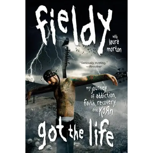 Got the Life: My Journey of Addiction, Faith, Recovery, and Korn