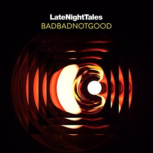 Late Night Tales: Badbadnotgood (Unmixed) (2 Lp's) (Vinyl)