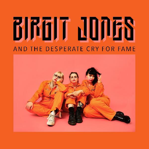 Birgit Jones And The Desperate Cry For Fame (Vinyl)