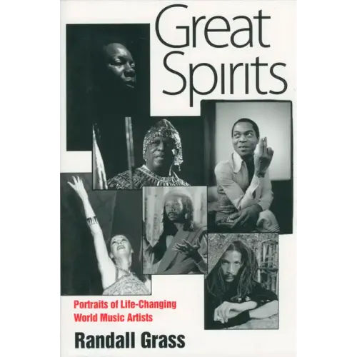Great Spirits: Portraits of Life-Changing World Music Artists