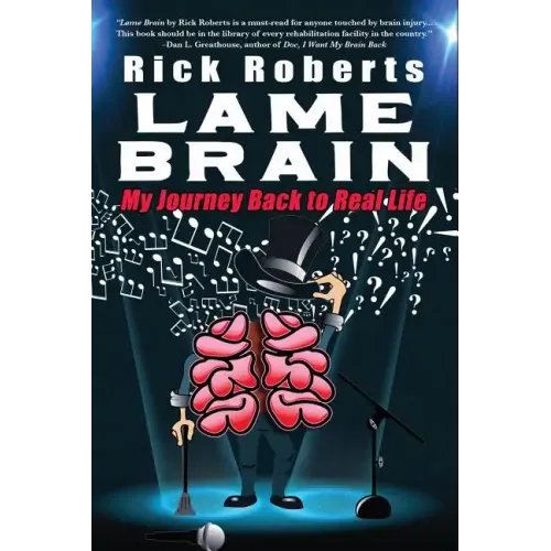 Lame Brain: My Journey Back to Real Life