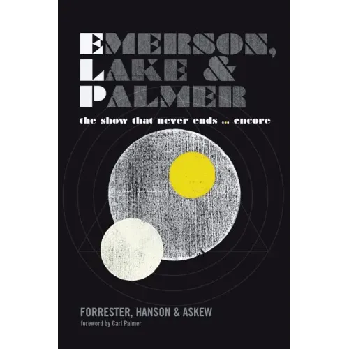 Emerson, Lake and Palmer: The Show That Never Ends ... Encore