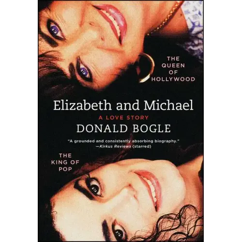Elizabeth and Michael: The Queen of Hollywood and the King of Pop--A Love Story