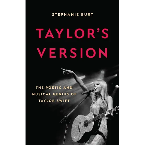 Taylor's Version: The Poetic and Musical Genius of Taylor Swift