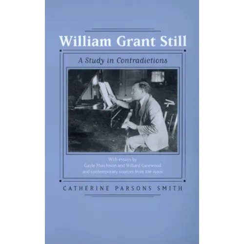 William Grant Still: A Study in Contradictions Volume 2