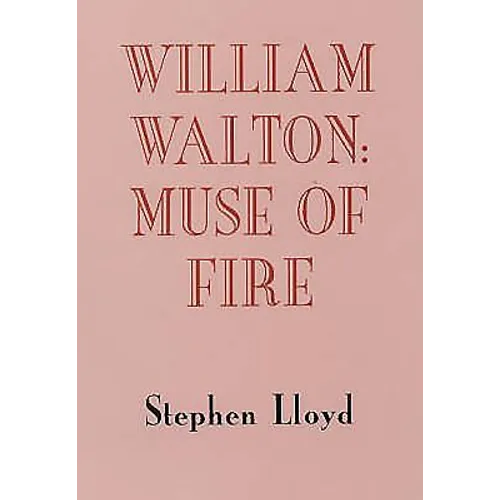 William Walton: Muse of Fire