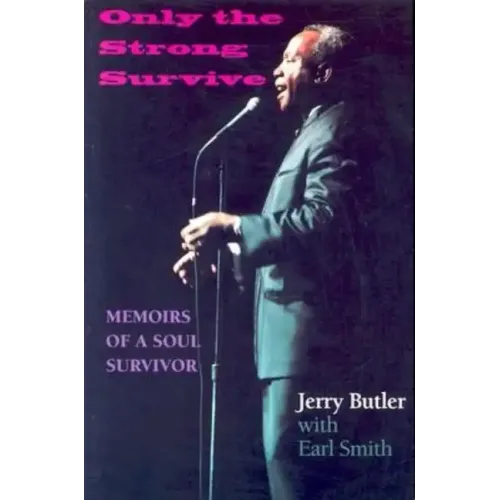 Only the Strong Survive: Memoirs of a Soul Survivor