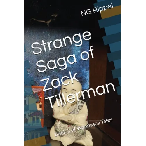 Strange Saga of Zack Tillerman: Book 3 of Wannasea Tales
