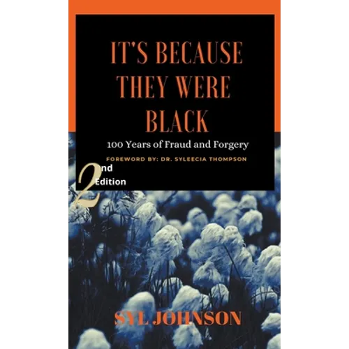 It's Because They Were Black: 100 Years of Fraud and Forgery