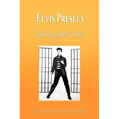 Elvis Presley - The King of Rock 'n Roll (Biography)