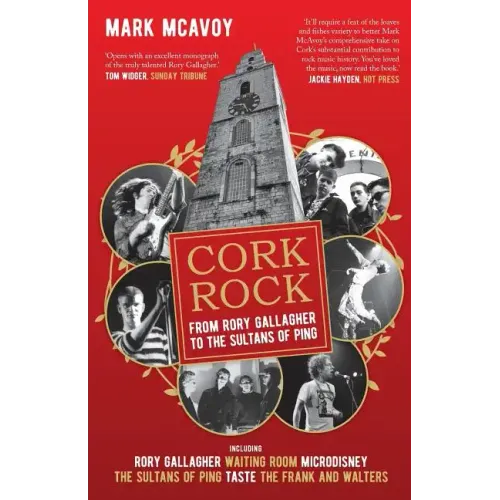 Cork Rock: From Rory Gallagher To The Sultans Of Ping