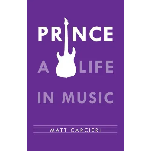 Prince: A Life in Music
