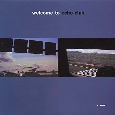Welcome To Echo Club (Vinyl) - Apocalypse Vinyl