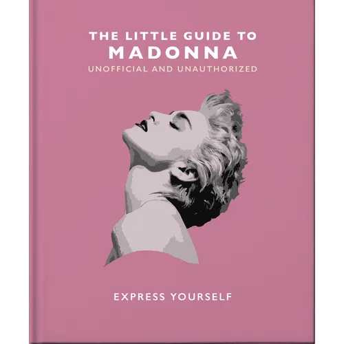The Little Guide to Madonna: Express Yourself