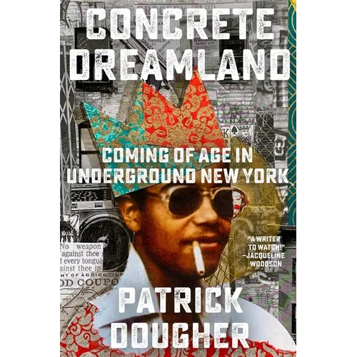 Concrete Dreamland: Coming of Age in Underground New York