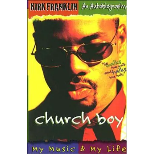 Church Boy: My Music and My Life (an Autobiography of Gospel Music Artist Kirk Franklin)