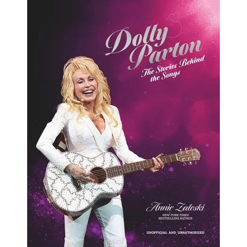 Dolly Parton: The Stories Behind the Songs: The Very Best Tracks, Explored and Explained
