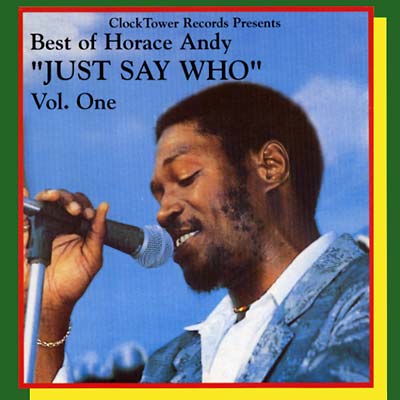 Best of Horace Andy Vol. 1: Just Say Who (Vinyl)